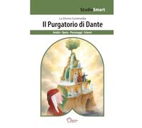 Il Purgatorio di Dante: La Divina Commedia riassunta con schemi per canti e analisi dei personaggi (Studio Smart)