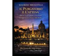 IL PURGATORIO È L’ATTESA: Roma tra l’oro del tramonto e il blu del neon Un viaggio con Ennio Flaiano e Titina Maselli