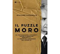 Il puzzle Moro. Da testimonianze e documenti inglesi e americani desecretati, la verità sull’assassinio del leader Dc (Tascabili)
