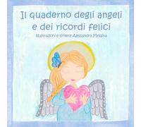IL QUADERNO DEGLI ANGELI E DEI RICORDI FELICI
