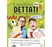 Il quaderno dei dettati. Classe 3. Con QR code con tracce audio (i quaderni di italiano)
