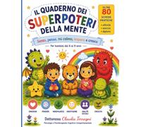 Il quaderno dei Superpoteri della mente: Sento, penso, mi calmo, imparo e cresco.