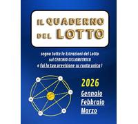 IL QUADERNO DEL LOTTO per GENNAIO, FEBBRAIO, MARZO 2026: elabora le tue Ciclo Lotto Previsioni su Ruota