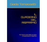 IL QUADERNO DEL RISPARMIO: per tenere conto delle tue spese e massimizzare il risparmio