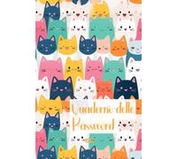 Il Quaderno delle Password: Organizza e ritrova tutte le tue password in ordine alfabetico (Mai Più Senza Password)