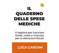 Il quaderno delle spese mediche: Massimizza ogni rimborso fiscale organizzando scontrini e fatture sanitarie. Ottieni detrazioni sicure sul modello 730 senza stress burocratico.