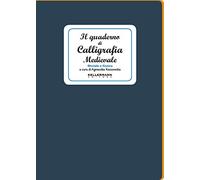 Il quaderno di calligrafia medievale. Onciale e gotica (I quaderni)