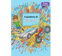 Il Quaderno di Leonardo - Album da Disegno: Quaderno a fogli bianchi senza righe né quadretti per bambini e ragazzi | Formato A4 | 110 pagine: Ideale per scuola e regali personalizzati