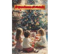 Il Quaderno Vintage di Natale: il tuo diario di Natale per evocare fascino e nostalgia | Diario di atmosfera natalizia | il tuo regalo perfetto