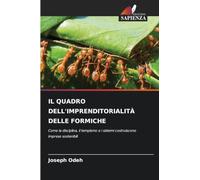 Il Quadro Dell'imprenditorialità Delle Formiche: Come la disciplina, il tempismo e i sistemi costruiscono imprese sostenibili