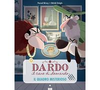 Il quadro misterioso. Dardo il cane di Leonardo (Vol. 2)