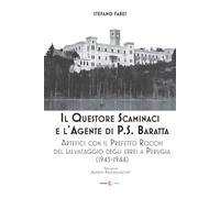 Il questore Scaminaci e l'agente di P.S. Baratta. Artefici con il Prefetto Rocchi del salvataggio degli ebrei a Perugia (1943-1944)