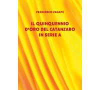 Il quinquennio d'oro del Catanzaro in serie A