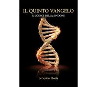 Il quinto vangelo: Il codice della Sindone