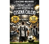 Il Quiz definitivo sul Cesena Calcio: 550 domande a risposta multipla per veri tifosi Bianconeri - sulla storia, i giocatori, le leggende, le partite, ... le risposte esatte ogni blocco di 50 domande