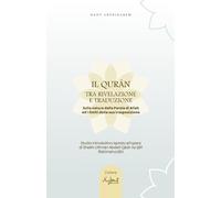 Il Qurān tra rivelazione e traduzione: Sulla natura della Parola di Allāh ed i limiti della sua trasposizione (Kalimàt di Luce)