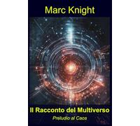 Il Racconto del Multiverso: Preludio al Caos