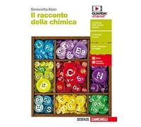 Il racconto della chimica. Per le Scuole superiori. Con Contenuto digitale (fornito elettronicamente)