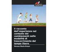 Il racconto dell'esperienza nel contesto dei cambiamenti nelle modalità di trascorrimento del tempo libero
