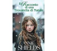 Il Racconto di una Trovatella di Natale (Racconti dell'Inghilterra Vittoriana)