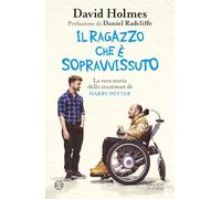 Il ragazzo che è sopravvissuto. La vera storia dello stuntman di Harry Potter (Le stanze)