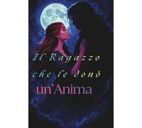 Il ragazzo che le donò un'anima
