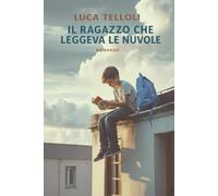 IL RAGAZZO CHE LEGGEVA LE NUVOLE