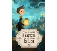 Il ragazzo che raccoglieva la luce (MIB Ragazzi)