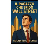 Il Ragazzo che sfido Wall Street