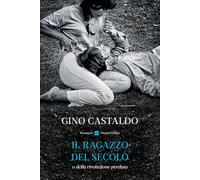 Il ragazzo del secolo o della rivoluzione perduta