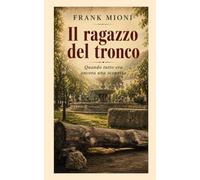 Il ragazzo del tronco: Quando tutto era ancora una scoperta