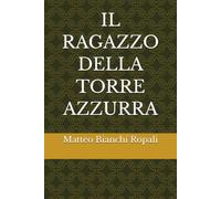 IL RAGAZZO DELLA TORRE AZZURRA: Un thriller Maremma Crime