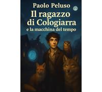 Il ragazzo di Cologiarra e la macchina del tempo