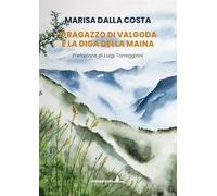 Il ragazzo di Valgoda e la diga della Maina