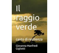 Il raggio verde: Canto di resilienza