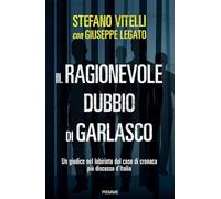 Il ragionevole dubbio di Garlasco. Un giudice nel labirinto del caso di cronaca più discusso d'Italia (Saggi PM)