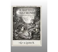 Il Rammendo della Luce: di 'Il Battito tra i Mondi' bianco e nero standard (Il Battito tra i Mondi in Bianco & Nero - formato standard)