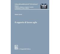 Il rapporto di lavoro agile (Collana delle pubblicazioni di «FA.RI. sul lavoro»)