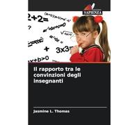 Il rapporto tra le convinzioni degli insegnanti
