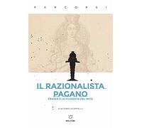 Il razionalista pagano. Frazer e la filosofia del mito (Percorsi)