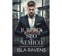 IL RE DEL SUO NEMICO: Un romanzo rosa sulla mafia siciliana (romanzo gay)