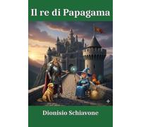 Il re di Papagama: 1 (I racconti del nonno)