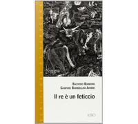 Il re è un feticcio (Scrittori di Sardegna)