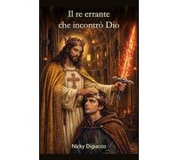 Il re errante che incontrò Dio