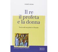 Il re, il profeta e la donna. Testi scelti sui primi re d'Israele (Epifania della parola)