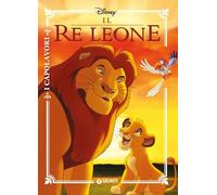 Il Re Leone. Ediz. a colori (I capolavori Disney)