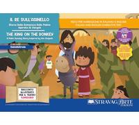 Il re sull'asinello. Storia della Domenica delle Palme ispirata ai Vangeli. Storia kamishibai. Ediz. italiana e inglese. Con QR code per traduzioni ... didattici aggiuntivi. Con... (KamishiCredo)