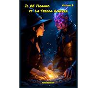 Il Re Tiranno vs La Strega Ginevra Un'Avventura tra Amicizia Mistero e Magia: Letture di Storie Fantasy Emozionanti un'idea regalo di Natale o ... (Ginevra e le Scintille di Magia e Coraggio)