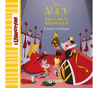 Il regalo della regina. Alice nel paese delle meraviglie (I librottini)