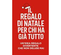 Il Regalo di Natale per Chi Ha Già Tutto: Un’idea regalo divertente che non delude mai (Intrattenimento)